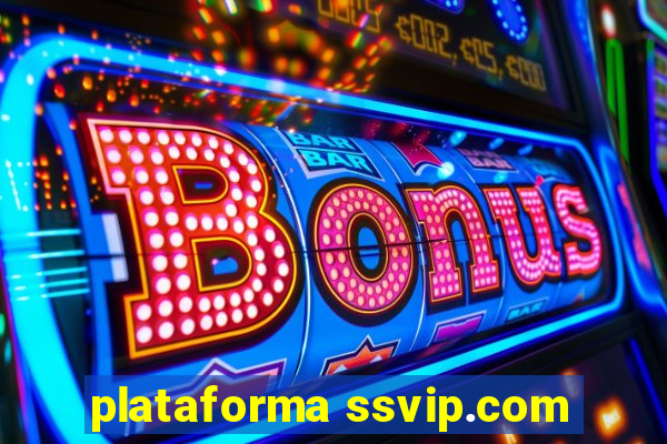 plataforma ssvip.com